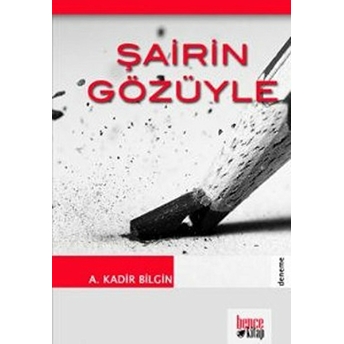 Şairin Gözüyle A. Kadir Bilgin