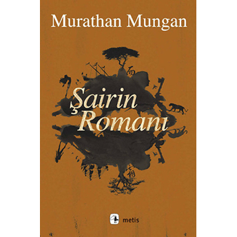 Şairin Romanı (Ciltsiz) Murathan Mungan