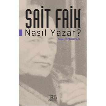 Sait Faik Nasıl Yazar? Ömer Demircan