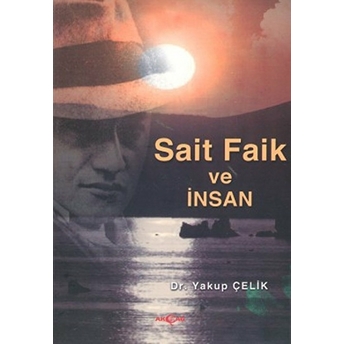 Sait Faik Ve Insan Yakup Çelik