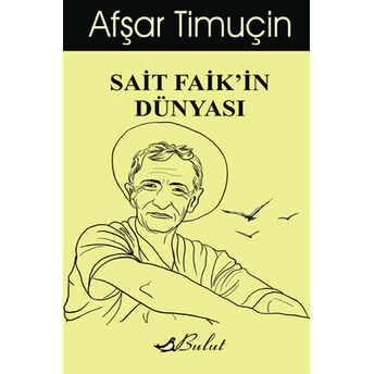 Sait Faik'in Dünyası Afşar Timuçin