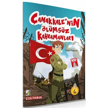 Saka Hüseyin - Çanakkale'Nin Ölümsüz Kahramanları 6 Sara Gürbüz Özeren