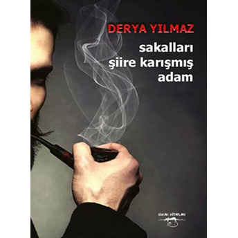 Sakalları Şiire Karışmış Adam Derya Yılmaz