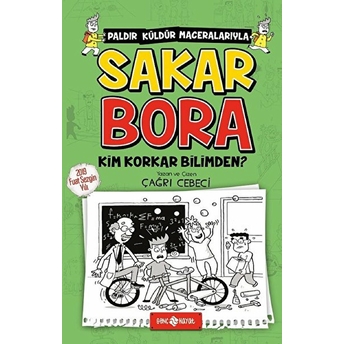 Sakar Bora 4 - Kim Korkar Bilimden? Çağrı Cebeci