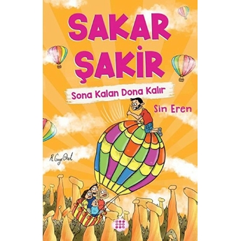 Sakar Şakir 5 - Sona Kalan Dona Kalır (Ciltsiz) Sin Eren