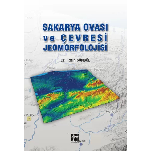 Sakarya Ovası Ve Çevresi Jeomorfolojisi Fatih Sünbül