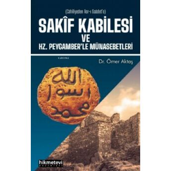 Sakif Kabilesi Ve Hz. Peygamberle Münasebetleri Ömer Aktaş