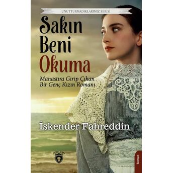 Sakın Beni Okuma Unutturmadıklarımız Serisi Iskender Fahreddin