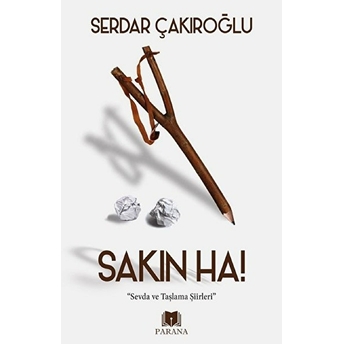 Sakın Ha! Serdar Çakıroğlu