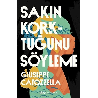 Sakın Korktuğunu Söyleme Giuseppe Catozzella