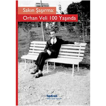 Sakın Şaşırma: Orhan Veli 100 Yaşında Murat Yalçın