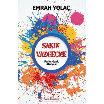 Sakın Vazgeçme Emrah Yolaç