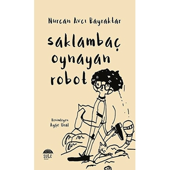 Saklambaç Oynayan Robot Nurcan Avcı Bayraktar