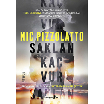 Saklan Kaç Vur Nic Pizzolatto