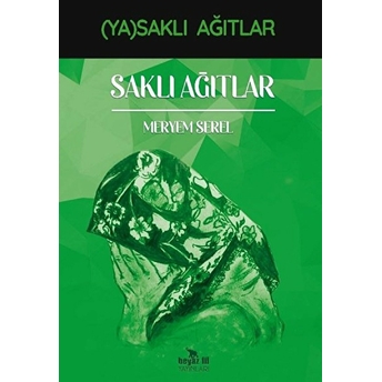 Saklı Ağıtlar - (Ya)Saklı Ağıtlar