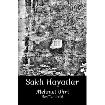 Saklı Hayatlar Mehmet Uhri