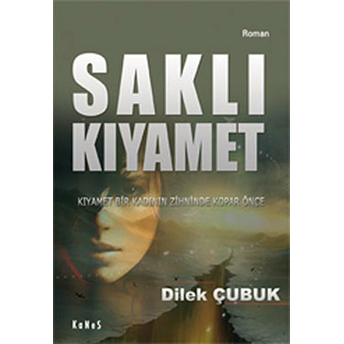 Saklı Kıyamet Dilek Çubuk