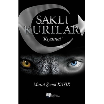 Saklı Kurtlar Kıyamet Murat Şenol Kayır