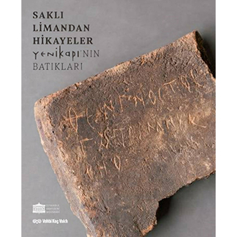 Saklı Limandan Hikayeler - Yenikapı’nın Batıkları Kolektif