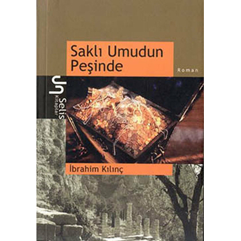 Saklı Umudun Peşinde Ibrahim Kılınç