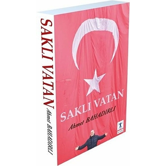 Saklı Vatan - Ahmet Bahadırlı