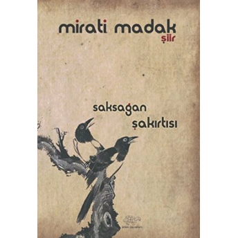 Saksağan Şakırtısı Mirati Madak