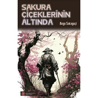 Sakura Çiçeklerinin Altında Ango Sakaguçi