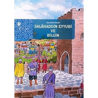 Salahaddin Eyyubi Ve Bilgin Ömer Seyfettin