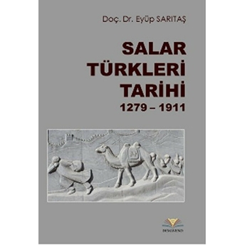 Salar Türkleri Tarihi 1279-1911 Eyüp Sarıtaş