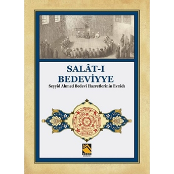 Salat-I Bedeviyye - Seyyid Ahmed Bedevi Hazretlerinin Evradı Kolektif