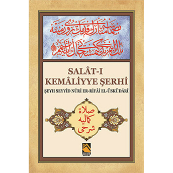 Salat-I Kemaliyye Şerhi Şeyh Seyyid Nuri Er-Rifai El-Üsküdari