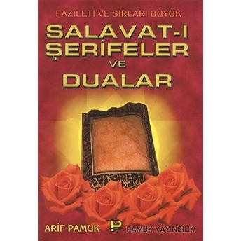 Salavat-I Şerifeler Ve Dualar (Dua-039) Arif Pamuk