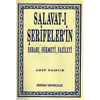 Salavat-I Şerifeler'in Esrarı, Hikmeti, Fazileti (Dua-038) Arif Pamuk