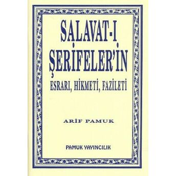 Salavat-I Şerifelerin Esrarı, Hikmeti, Fazileti (Dua-038/P9) Arif Pamuk