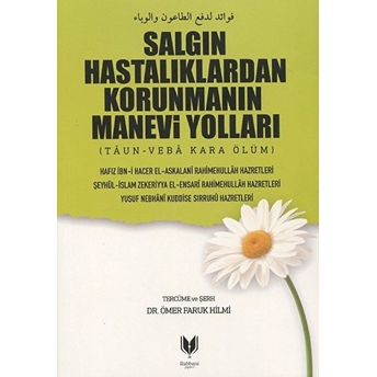 Salgın Hastalıklardan Korunmanın Manevi Yolları; (Taun - Veba Kara Ölüm) Kolektif