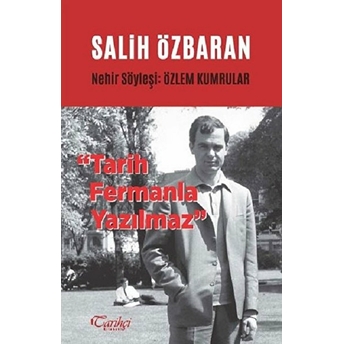 Salih Özbaran - Tarih Fermanla Yazılmaz Özlem Kumrular