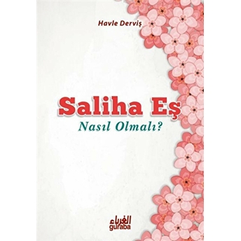 Saliha Eş Nasıl Olmalı? Havle Abdulkadir Derviş