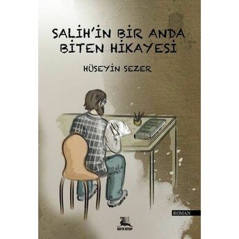 Salih'in Bir Anda Biten Hikayesi Hüseyin Sezer