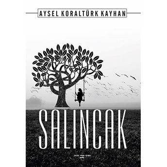 Salıncak - Aysel Koraltürk Kayhan