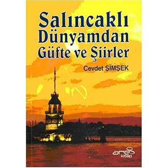 Salıncaklı Dünyamdan Güfte Ve Şiirler Cevdet Şimşek