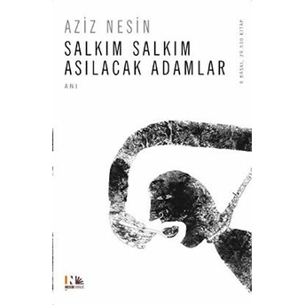 Salkım Salkım Asılacak Adamlar Aziz Nesin