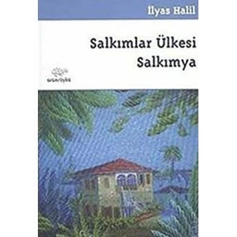 Salkımlar Ülkesi Salkımya Ilyas Halil