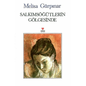 Salkımsöğütlerin Gölgesinde Melisa Gürpınar