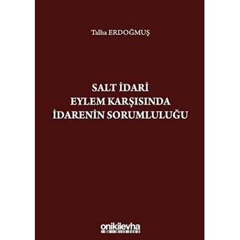 Salt Idari Eylem Karşısında Idarenin Sorumluluğu - Talha Erdoğmuş