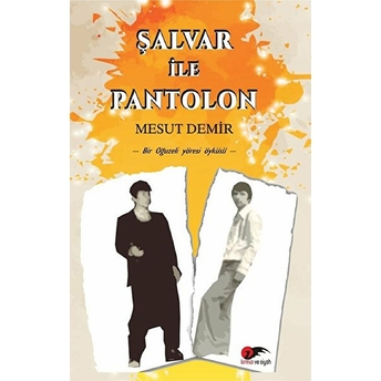 Şalvar Ile Pantolon - Mesut Demir - Mesut Demir