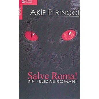 Salve Roma! Bir Felidae Romanı Akif Pirinçci