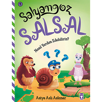 Salyangoz Salsal 4 - Nasıl Yardım Edebiliriz? Asiye Aslı Aslaner