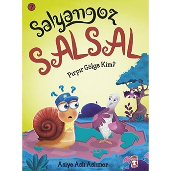 Salyangoz Salsal 7 - Pırpır Gölge Kim Asiye Aslı Aslaner