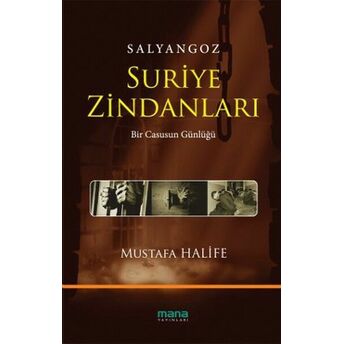 Salyangoz Suriye Zindanları / Bir Casusun Günlüğü Mustafa Halife