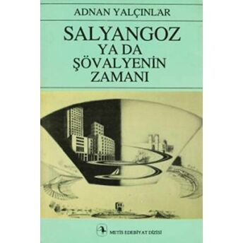 Salyangoz Ya Da Şövalyenin Zamanı Adnan Yalçınlar